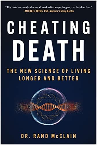 Cover of Cheating Death: The New Science of Living Longer and Better
