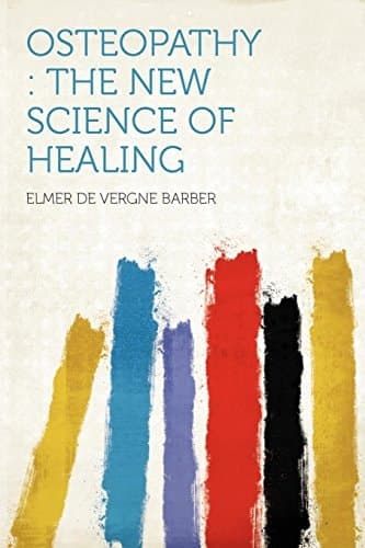 Cover of Osteopathy: the New Science of Healing