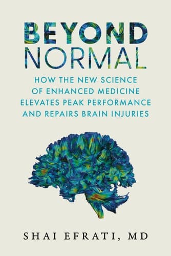 Cover of Beyond Normal: How the New Science of Enhanced Medicine Elevates Peak Performance and Repairs Brain Injuries