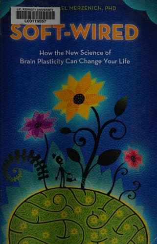 Cover of Soft-Wired: How the New Science of Brain Plasticity Can Change Your Life