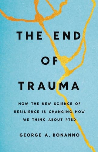 Cover of The End of Trauma: How the New Science of Resilience Is Changing How We Think About PTSD