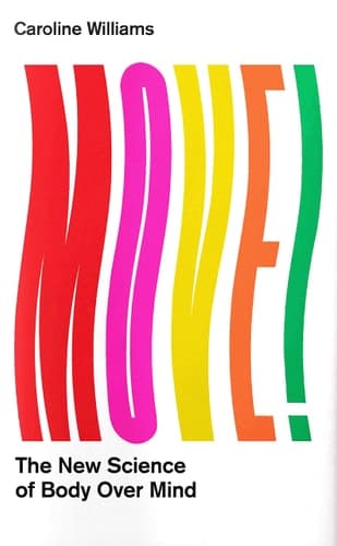 Cover of Move!: The New Science of Body Over Mind