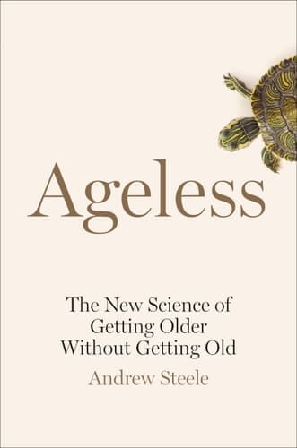 Cover of Ageless: The New Science of Getting Older Without Getting Old