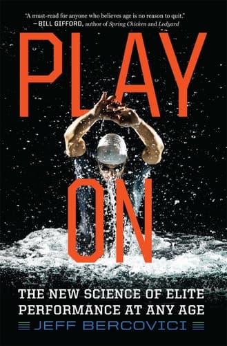 Cover of Play On: The New Science of Elite Performance at Any Age