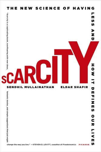 Cover of Scarcity: The New Science of Having Less and How It Defines Our Lives