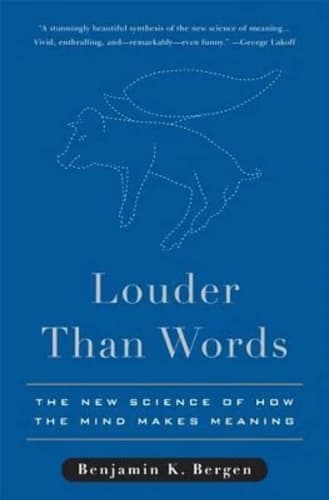 Cover of Louder Than Words: The New Science of How the Mind Makes Meaning