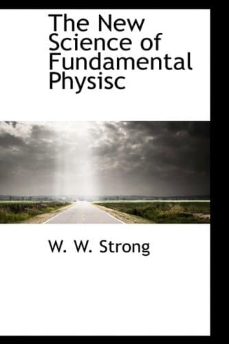 Cover of The New Science of Fundamental Physisc