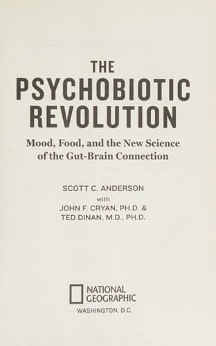 Cover of Psychobiotic Revolution, The: Mood, Food, and the New Science of the Gut-Brain Connection