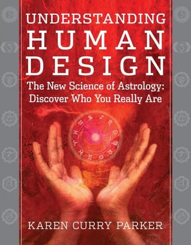 Cover of Understanding Human Design: The New Science of Astrology: Discover Who You Really Are